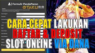 Cara Daftar Slot Online Via Dana Tutorial Cuan Luar Negeri Gratis